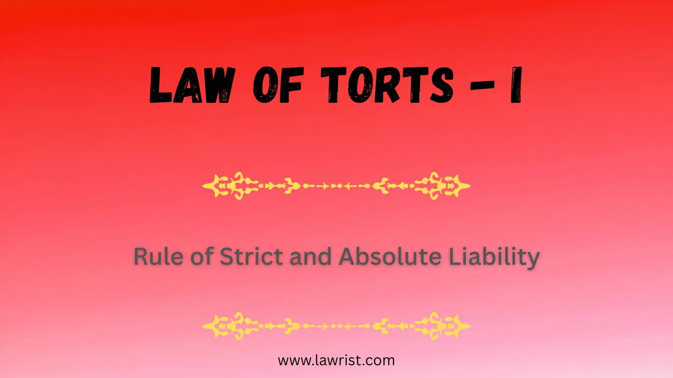 Rule of Strict and Absolute Liability | Law of Torts